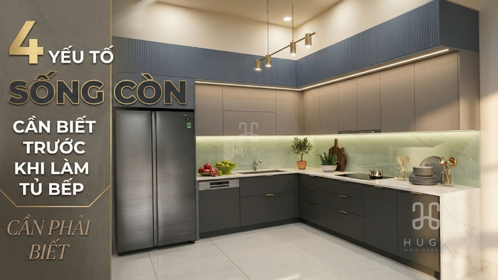 4 yếu tố sống còn cần biết trước khi làm tủ bếp cần phải biết